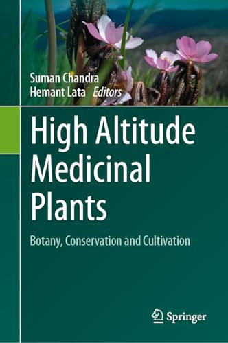 High Altitude Medicinal Plants: Botany, Conservation and Cultivation