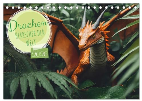 Drachen - Herrscher der Welt (Tischkalender 2026 DIN A5 quer), CALVENDO Monatskalender: Was wäre wenn Drachen keine Mythen sondern normale Tiere ... Sie und finden es heraus. (CALVENDO Spass)