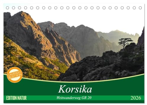 Korsika - Weitwanderweg GR 20 (Tischkalender 2026 DIN A5 quer), CALVENDO Monatskalender: Der beliebteste und wohl auch anspruchsvollste Weitwanderweg ... jeden Bergwanderer! (CALVENDO Orte)