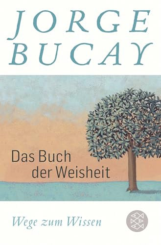 Das Buch der Weisheit: Wege zum Wissen