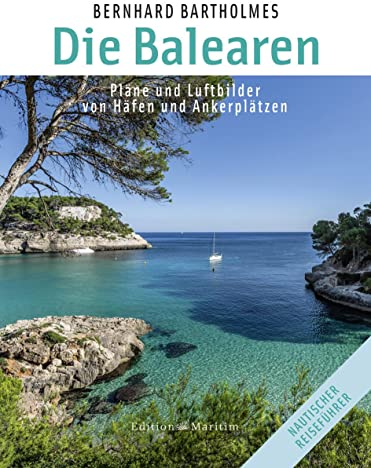 Die Balearen: Pläne und Luftbilder von Häfen und Ankerplätzen. von Häfen und Ankerplätzen