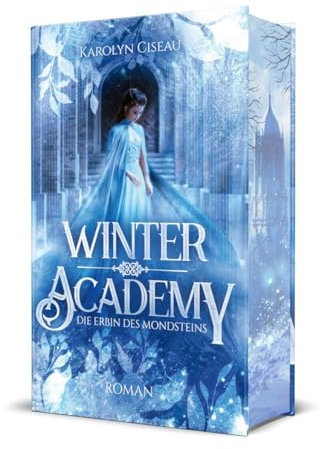 Winter Academy. Die Erbin des Mondsteins: Limitierte Farbschnitt-Ausgabe (Seasons of Fate)