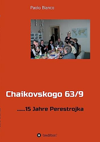 Chaikovskogo 63/9: ......15 Jahre Perestrojka