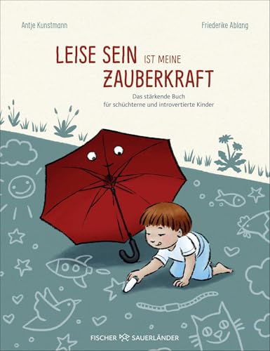 Leise sein ist meine Zauberkraft: Das stärkende Buch für schüchterne und introvertierte Kinder | Kinderbuch zum Selbstbewusstsein stärken für Kinder ab 6 Jahren