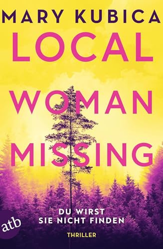 Local Woman Missing – Du wirst sie nicht finden: Thriller