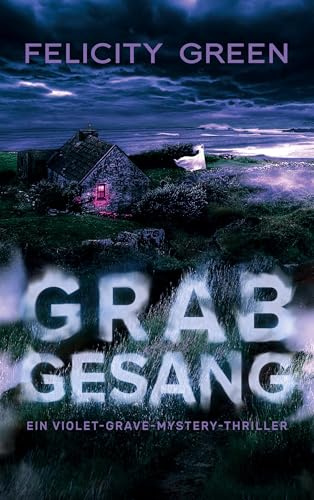 Grabgesang: Ein Violet-Grave-Mystery-Thriller