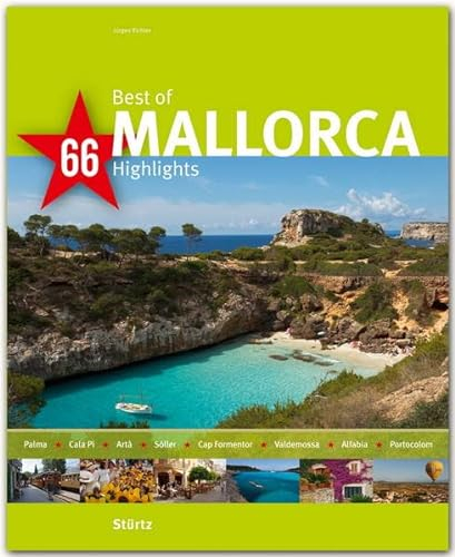 Best of Mallorca - 66 Highlights: Ein Bildband mit über 150 Bildern auf 140 Seiten - STÜRTZ Verlag (Best of - 66 Highlights)