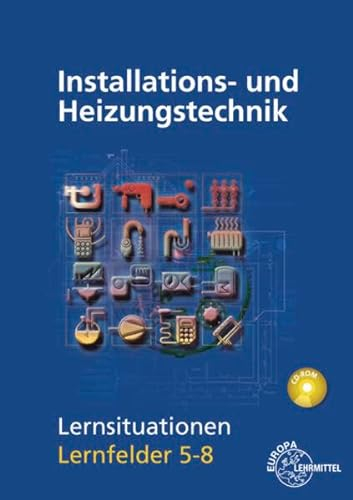 Installations- und Heizungstechnik Lernsituationen LF 5-8