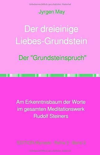 Der dreieinige Liebes-Grundstein: Am Erkenntnisbaum der Worte