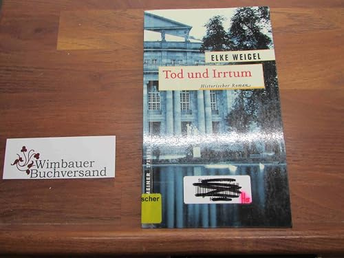 Tod und Irrtum: Historischer Roman (Historische Romane im GMEINER-Verlag)