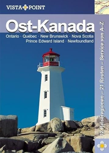 Ost-Kanada: Ontario·Quèbec·New Brunswick·Nova Scotia·Prince Edward Island·Newfoundland (Vista Point Reiseführer)