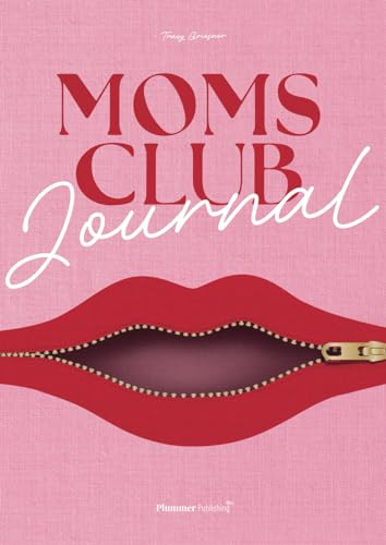 Das MOMS CLUB Journal - Erwecke die erfüllte Frau in dir | A4 Tagebuch für mehr Selbstreflexion & Dankbarkeit | Undatiertes Erfolgsjournal für Mütter | Tägliches Wachstum & Erfolg mit Stil