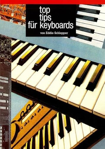 Top Tips für Keyboards, Bd.1: Instrumentenkunde, Registrierung etc.