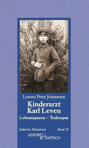 Kinderarzt Karl Leven. Lebensspuren - Todesspur (Jüdische Memoiren: Herausgegeben von Hermann Simon)