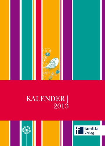 Der Farbenfrohe - Der Kalender 2013: Der Taschenkalender mit dem gewissen Style