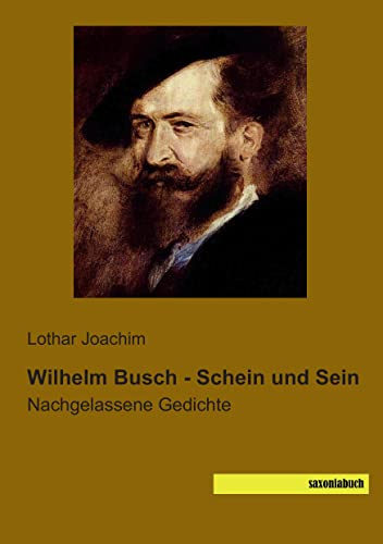 Wilhelm Busch - Schein und Sein: Nachgelassene Gedichte