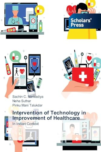 Intervention of Technology in Improvement of Healthcare: In Indian Context