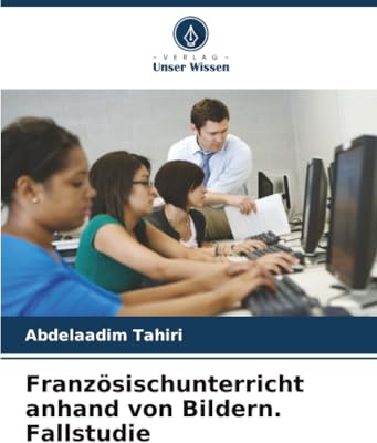 Französischunterricht anhand von Bildern. Fallstudie
