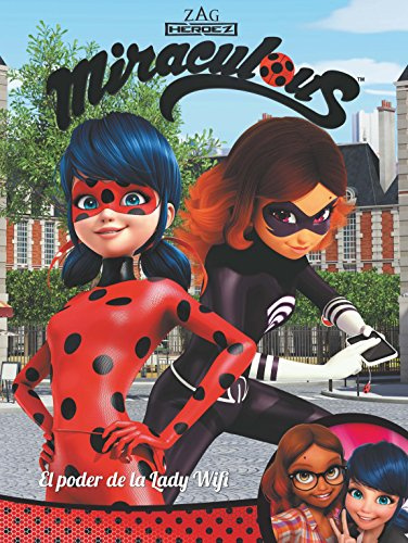 Prodigiosa Ladybug, El poder de la Lady Wifi! (Miraculous [Prodigiosa Ladybug]. Còmic)