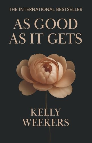 As Good As It Gets: What if the person who makes you lose it all is the one who makes you find yourself? (The Good Series, Band 1)