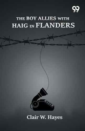 The Boy Allies With Haig In Flanders