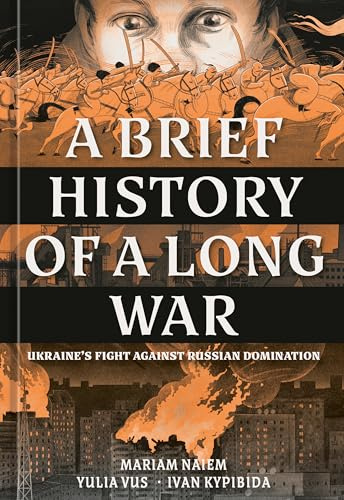 A Brief History of a Long War: Ukraine's Fight Against Russian Domination