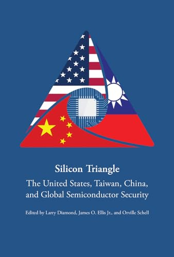 Silicon Triangle: The United States, Taiwan, China, and Global Semiconductor Security