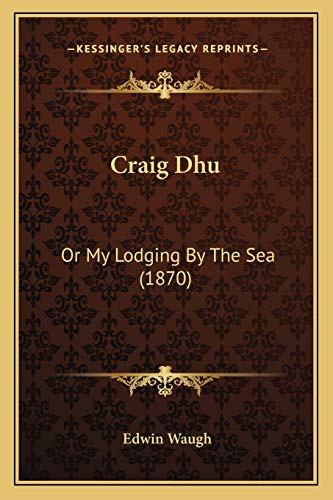 Craig Dhu: Or My Lodging By The Sea (1870)