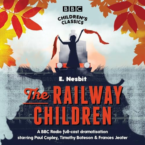 The Railway Children (BBC Children’s Classics)