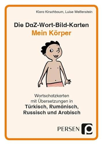 Die DaZ-Wort-Bild-Karten: Mein Körper: Wortschatzkarten mit Übersetzungen in Arabisch, Russisch, Türkisch und Rumänisch (1. bis 4. Klasse) (Deutsch als Zweitsprache syst. fördern - GS)