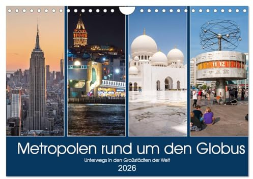 Metropolen rund um den Globus (Wandkalender 2026 DIN A4 quer), CALVENDO Monatskalender: 12 monatige Reise rund um den Globus (CALVENDO Orte)