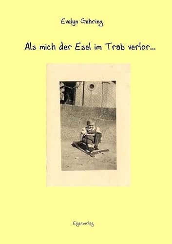 Als mich der Esel im Trab verlor