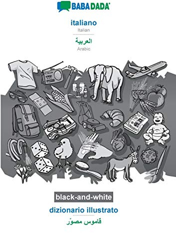 italiano - Arabic (in arabic script), dizionario illustrato, BW: BABADADA Italian - Arabic (in arabic script), visual dictionary, BW