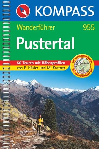 Pustertal: Wanderführer mit 50 Touren mit Toproutenkarten und Höhenprofilen (KOMPASS Wanderführer, Band 955)