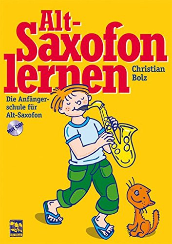 Altsaxofon lernen: Die Anfängerschule mit CD für Altsaxofon