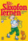 Altsaxofon lernen: Die Anfängerschule mit CD für Altsaxofon