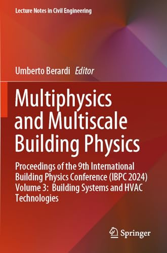 Multiphysics and Multiscale Building Physics: Proceedings of the 9th International Building Physics Conference (IBPC 2024) Volume 3: Building Systems ... (Lecture Notes in Civil Engineering, 554)