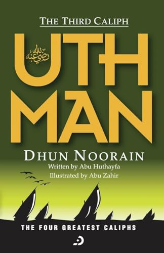 The Third Caliph - Uthman ibn Affan (RA) (The Four Greatest Caliphs)