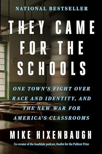 They Came for the Schools: One Town's Fight Over Race and Identity, and the New War for America's Classrooms – From the Peabody Award-Winning Podcast