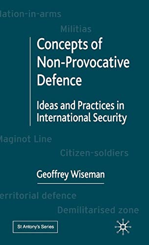 Concepts of Non-Provocative Defence: Ideas and Practices in International Security