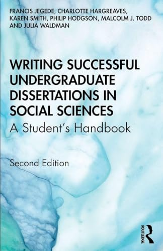 Writing Successful Undergraduate Dissertations in Social Sciences: A Student’s Handbook