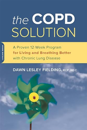The COPD Solution: A Proven 10-Week Program for Living and Breathing Better with Chronic Lung Disease