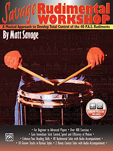 Savage Rudimental Workshop: A Musical Approach to Develop Total Control of the 40 P.A.S. Rudiments, Book & 2 CDs