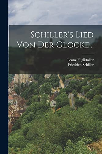Schiller's Lied von der Glocke...