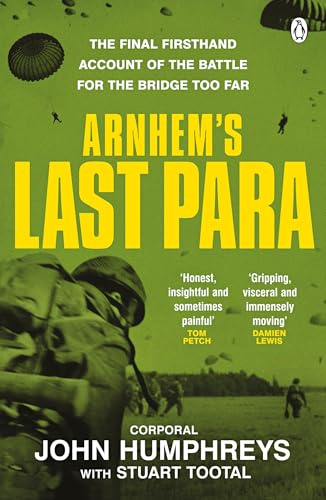 Arnhem’s Last Para: A British Paratrooper’s Memoir from Tobruk to Arnhem in World War II, for fans of The Bridge Too Far