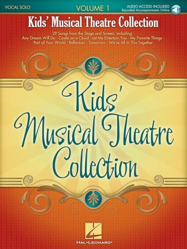 Kids' Musical Theatre Collection – Volume 1 | Piano Vocal Sheet Music Songbook for Children with Online Audio | 29 Songs from Broadway and Film | ... 29 Songs from the Stage and Screen