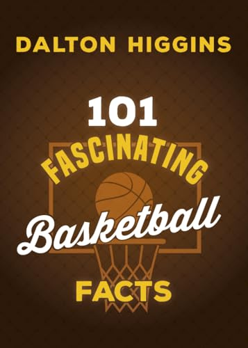 101 Fascinating Basketball Facts: 5 (101 Fascinating Facts, 5)