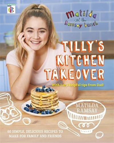Matilda and The Ramsay Bunch: Tilly’s Kitchen Takeover