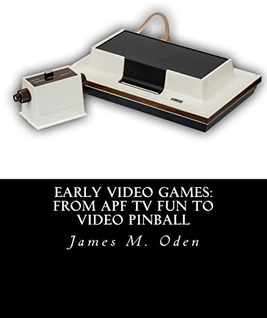 Early Video Games: From APF TV Fun to Video Pinball