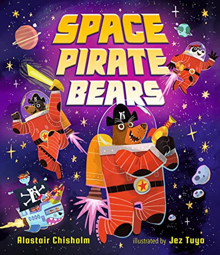 Space Pirate Bears: An intergalactic adventure full of funny twists and turns, perfect for ages 3-7